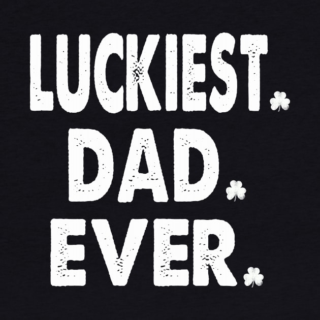 st patricks day luckiest dad ever by Bagshaw Gravity